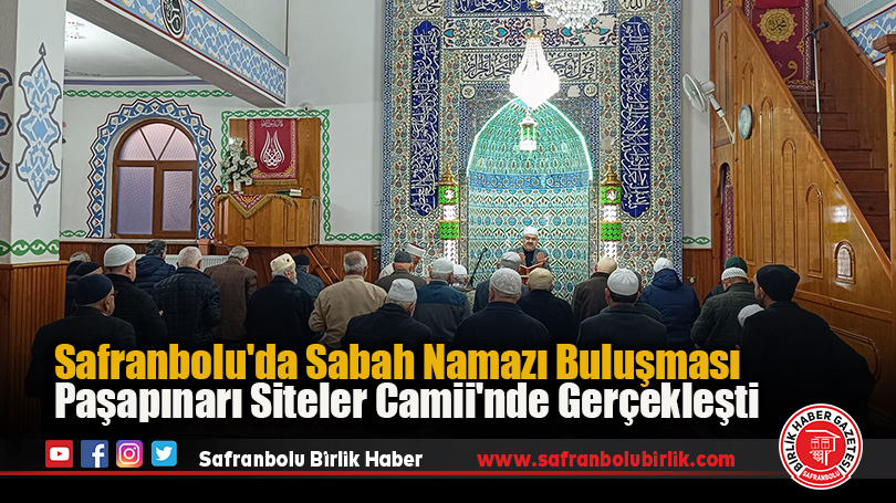 Safranbolu’da Sabah Namazı Buluşması Paşapınarı Siteler Camii’nde Gerçekleşti