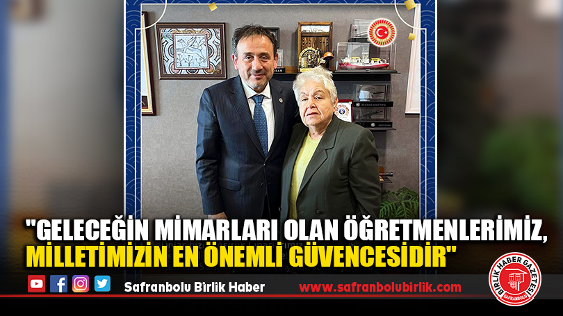 “Geleceğin mimarları olan öğretmenlerimiz, milletimizin en önemli güvencesidir”