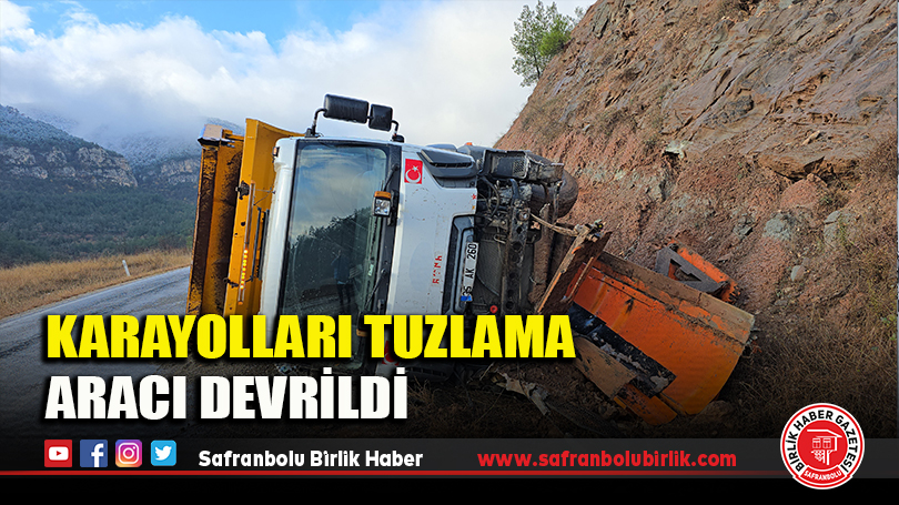 Karayolları Tuzlama Aracı Devrildi