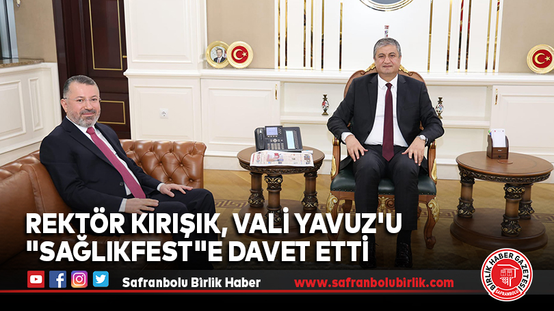 Rektör Kırışık, Vali Yavuz’u “Sağlıkfest”e Davet Etti