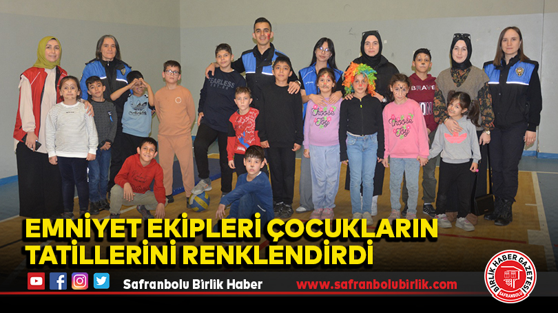 Emniyet Ekipleri Çocukların Tatillerini Renklendirdi