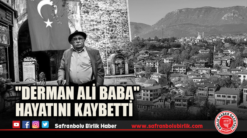 “Derman Ali Baba” Hayatını Kaybetti