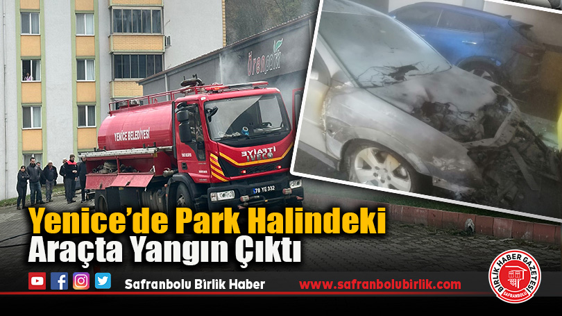 Yenice’de Park Halindeki Araçta Yangın Çıktı