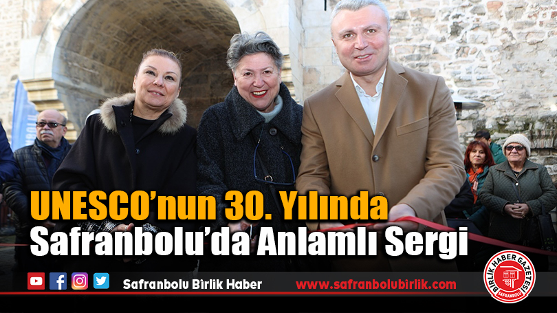 UNESCO’nun 30. Yılında Safranbolu’da Anlamlı Sergi