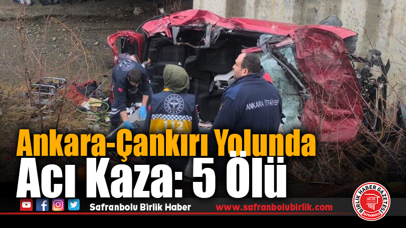 Ankara-Çankırı Yolunda Acı Kaza: 5 Ölü