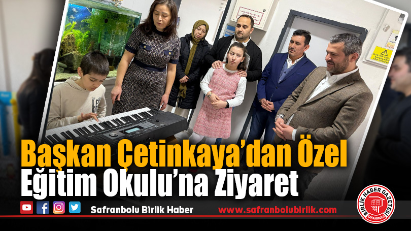 Başkan Çetinkaya’dan Özel Eğitim Okulu’na Ziyaret