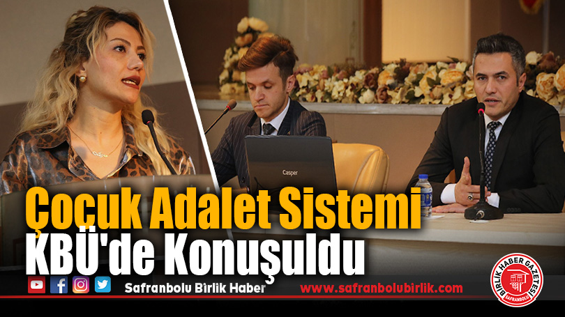 Çocuk Adalet Sistemi Karabük Üniversitesi’nde Konuşuldu