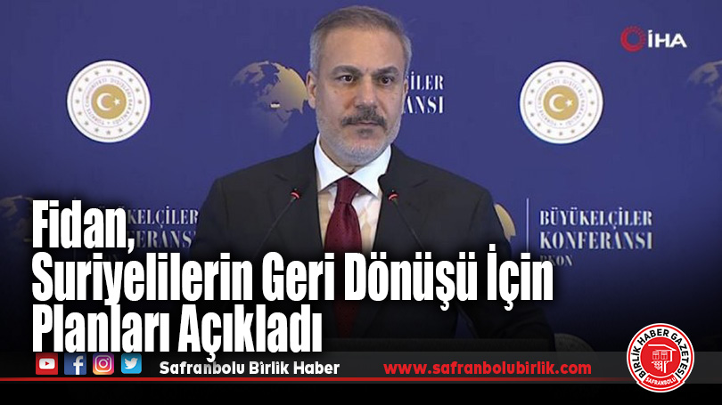 Dışişleri Bakanı Fidan, Suriyelilerin Geri Dönüşü İçin Planları Açıkladı