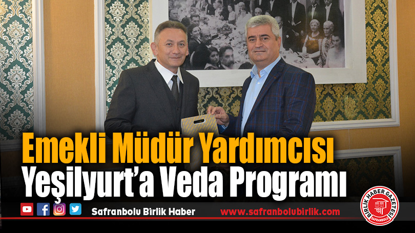 Emekli Müdür Yardımcısı Yeşilyurt’a Veda Programı Düzenlendi