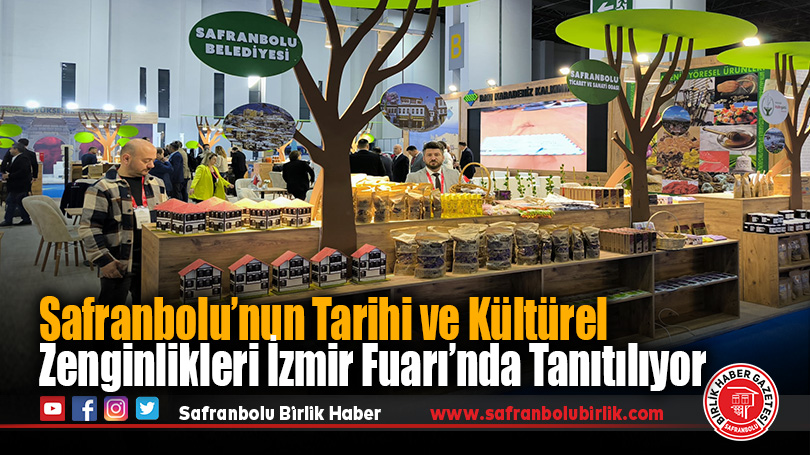 Safranbolu’nun Tarihi ve Kültürel Zenginlikleri İzmir Fuarı’nda Tanıtılıyor