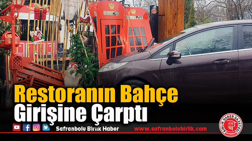 Restoranın Bahçe Girişine Çarptı