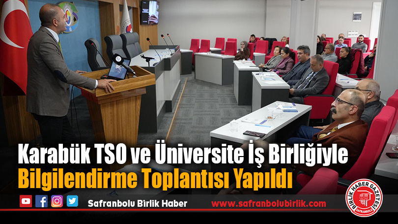 Karabük TSO ve Üniversite İş Birliğiyle Bilgilendirme Toplantısı