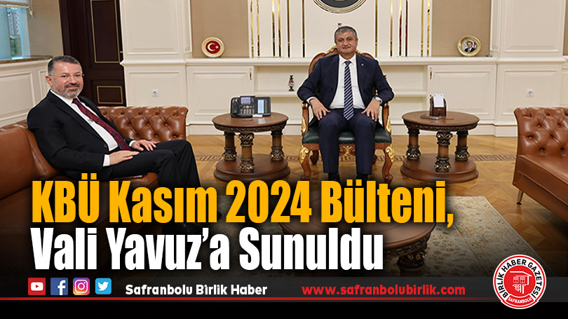 Karabük Üniversitesi Kasım 2024 Bülteni, Vali Yavuz’a Sunuldu