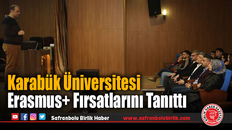 Karabük Üniversitesi, Erasmus+ Fırsatlarını Tanıttı