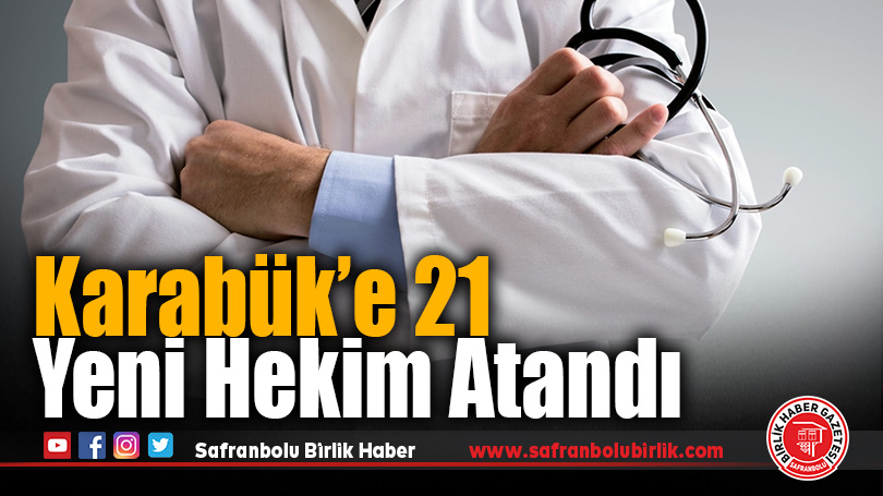 Karabük’e 21 Yeni Hekim Atandı