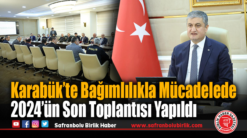 Karabük’te Bağımlılıkla Mücadelede 2024’ün Son Toplantısı Yapıldı
