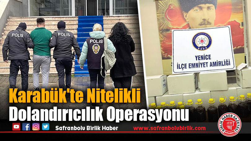 Karabük’te Nitelikli Dolandırıcılık Operasyonu