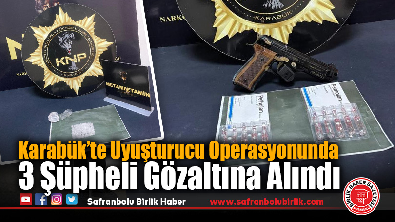 Karabük’te Uyuşturucu Operasyonunda 3 Şüpheli Gözaltına Alındı