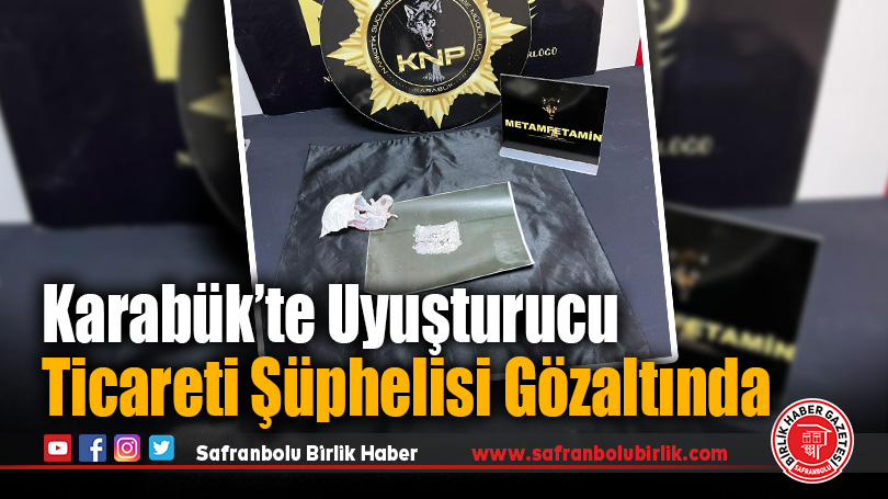 Karabük’te Uyuşturucu Ticareti Şüphelisi Gözaltında