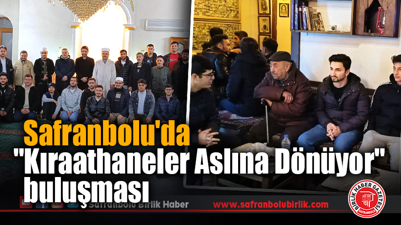 Safranbolu’da “Kıraathaneler Aslına Dönüyor” buluşması