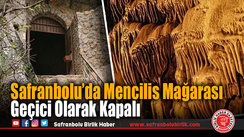 Safranbolu’da Mencilis Mağarası Geçici Olarak Kapalı