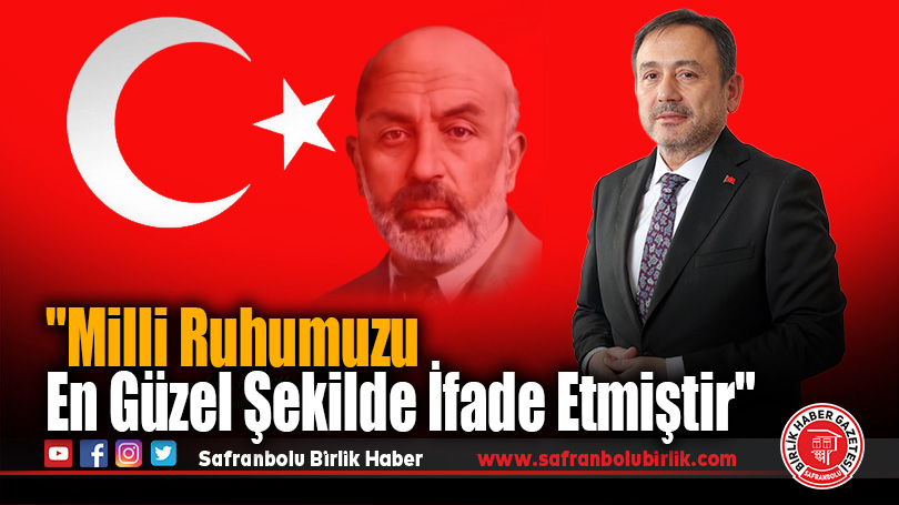 “Milli Ruhumuzu En Güzel Şekilde İfade Etmiştir”