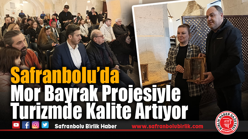 Mor Bayrak Projesiyle Safranbolu’da Turizmde Kalite Artıyor
