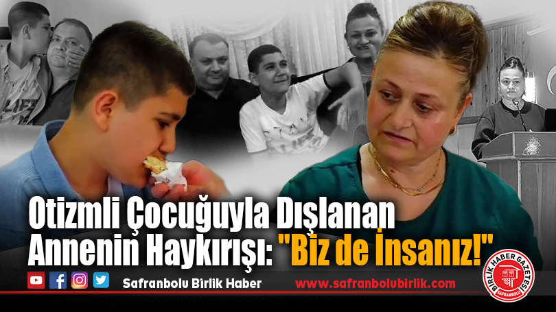Otizmli Çocuğuyla Dışlanan Annenin Haykırışı: “Biz de İnsanız!”