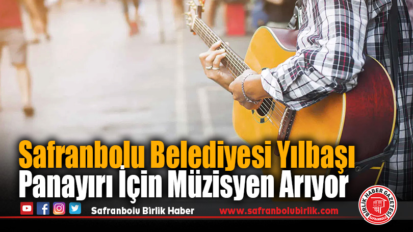 Safranbolu Belediyesi Yılbaşı Panayırı İçin Müzisyen Arıyor