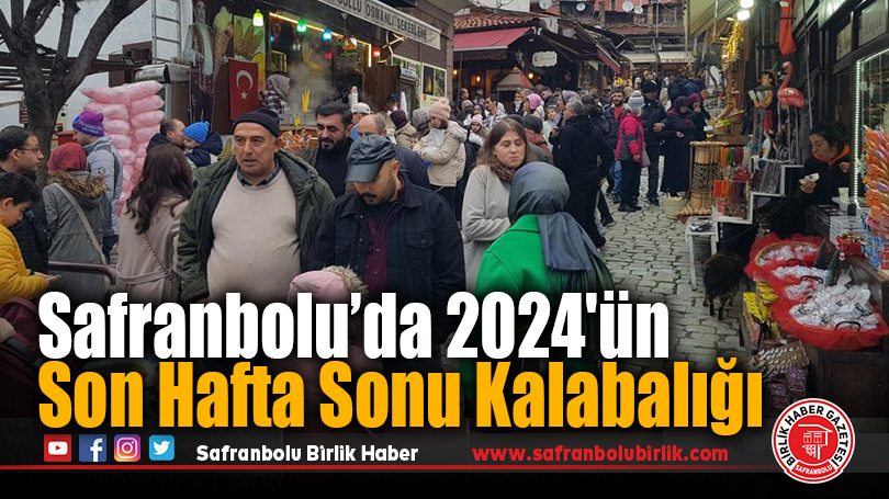 Safranbolu’da 2024’ün Son Hafta Sonu Kalabalığı