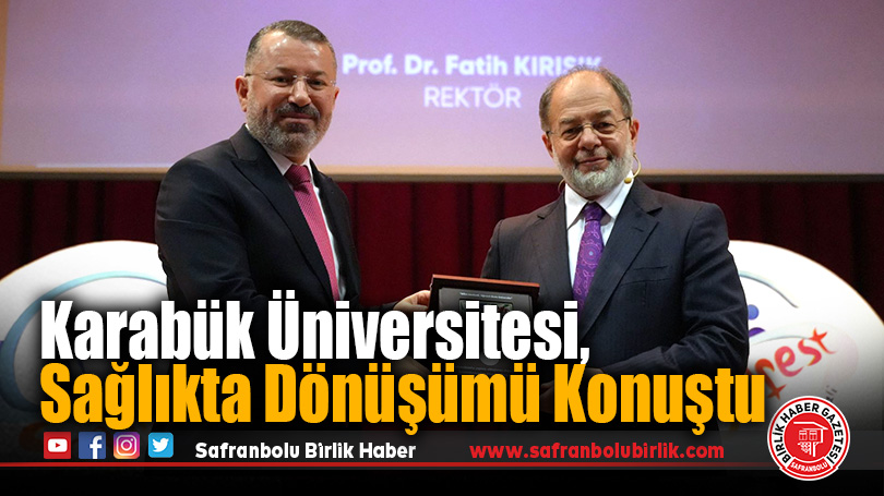 Karabük Üniversitesi, Sağlıkta Dönüşümü Konuştu