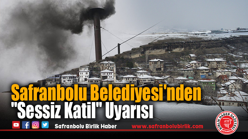 Safranbolu Belediyesi’nden “Sessiz Katil” Uyarısı