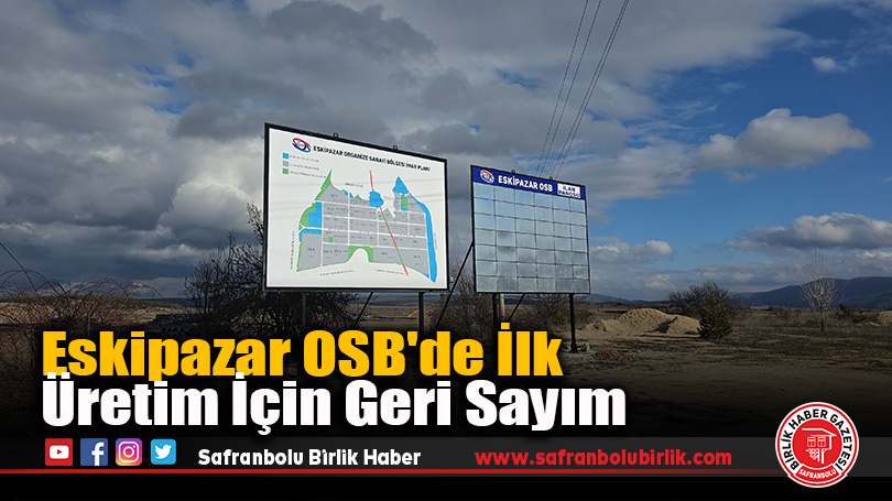 Eskipazar OSB’de İlk Üretim İçin Geri Sayım