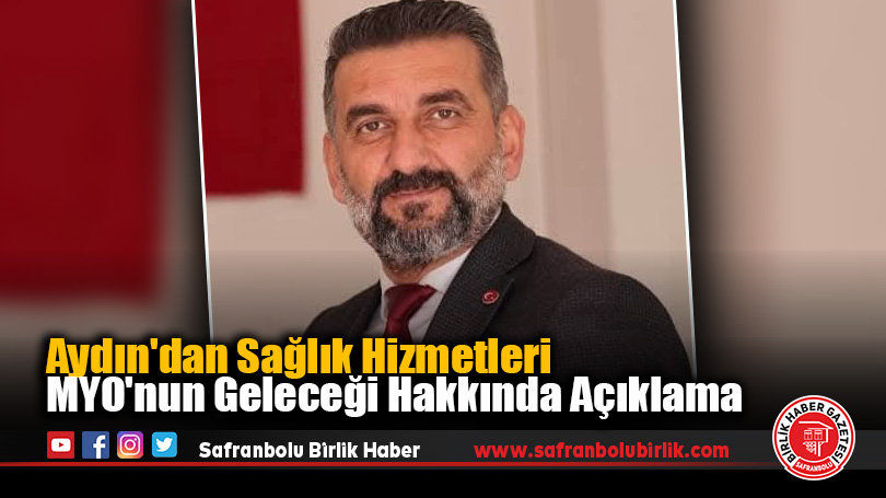 Aydın’dan Sağlık Hizmetleri MYO’nun Geleceği Hakkında Açıklama