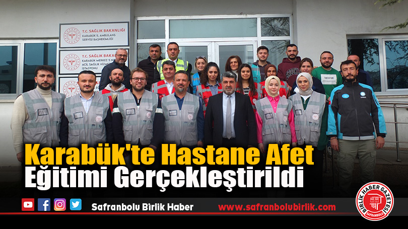 Karabük’te Hastane Afet Eğitimi Gerçekleştirildi