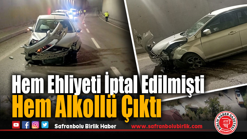 Hem Ehliyeti İptal Edilmişti, Hem Alkollü Araç Kullandı