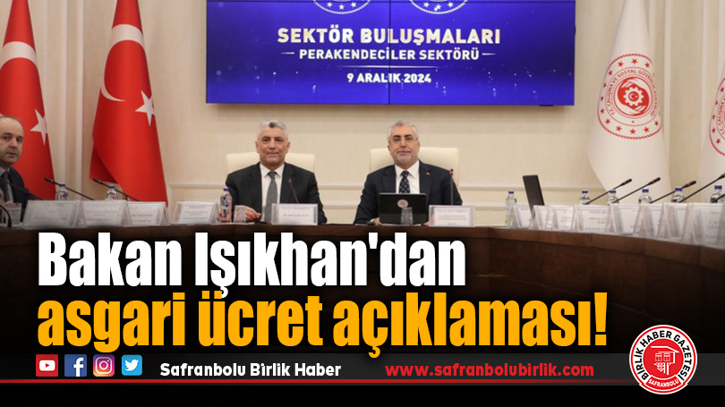 Bakan Işıkhan’dan asgari ücret açıklaması!