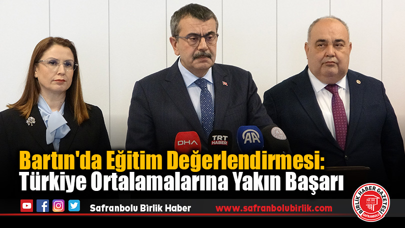 Bartın’da Eğitim Değerlendirmesi: Türkiye Ortalamalarına Yakın Başarı