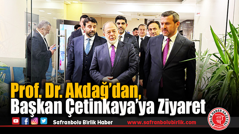 Prof. Dr. Akdağ’dan, Başkan Çetinkaya’ya Ziyaret
