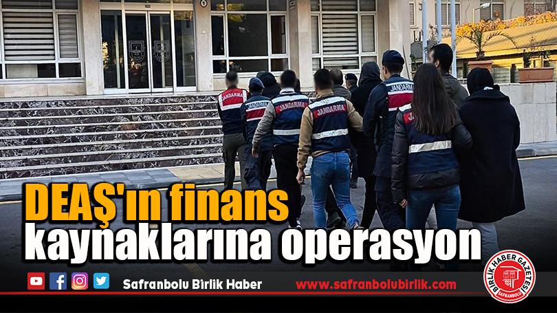 DEAŞ’ın finans kaynaklarına operasyon