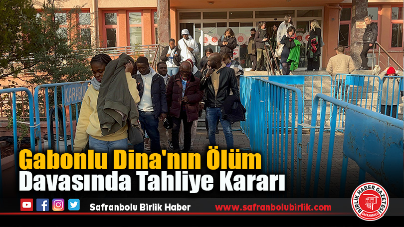 Gabonlu Dina’nın Ölüm Davasında Tahliye Kararı