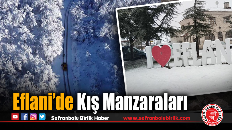 Eflani’de Kar Yağışı Kartpostallık Görüntüler Oluşturdu