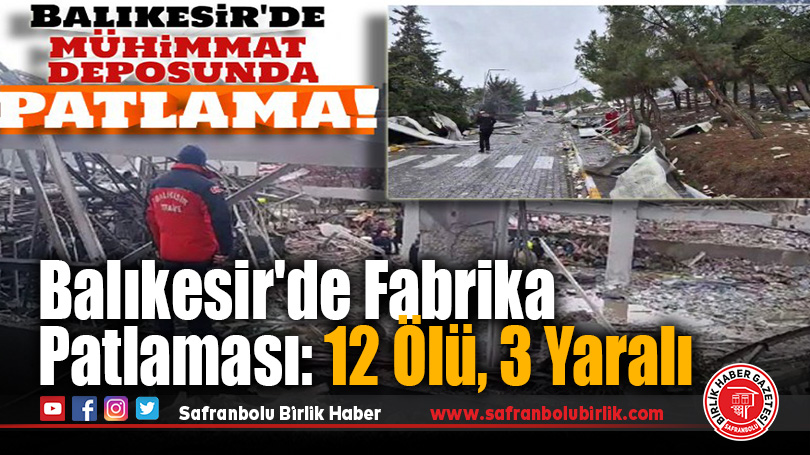 Balıkesir’de Fabrika Patlaması: 12 Ölü, 3 Yaralı
