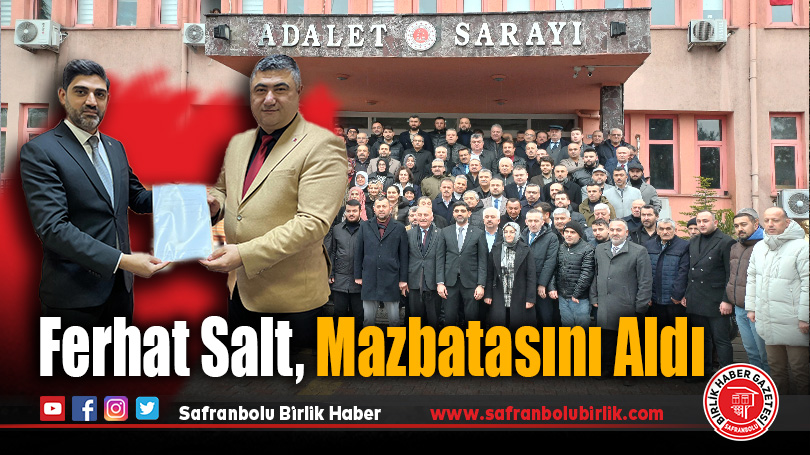 Ferhat Salt, Mazbatasını Aldı ve Görevine Başladı
