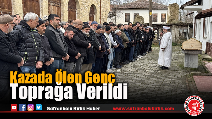 Kazada Ölen Genç Toprağa Verildi