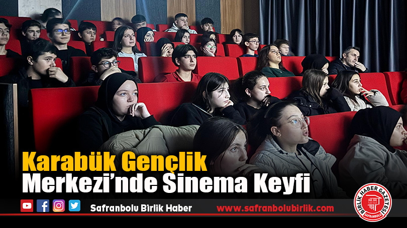 Karabük Gençlik Merkezi’nde Sinema Keyfi