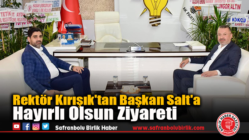 Rektör Kırışık’tan Başkan Salt’a Hayırlı Olsun Ziyareti