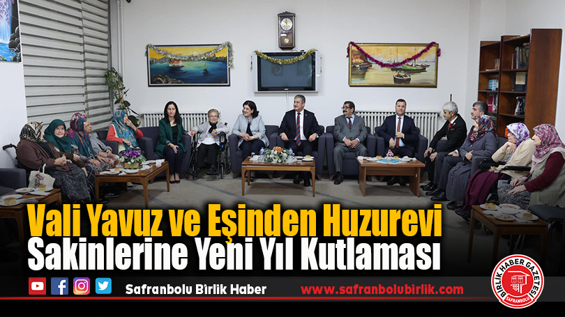 Vali Yavuz ve Eşinden Huzurevi Sakinlerine Yeni Yıl Kutlaması