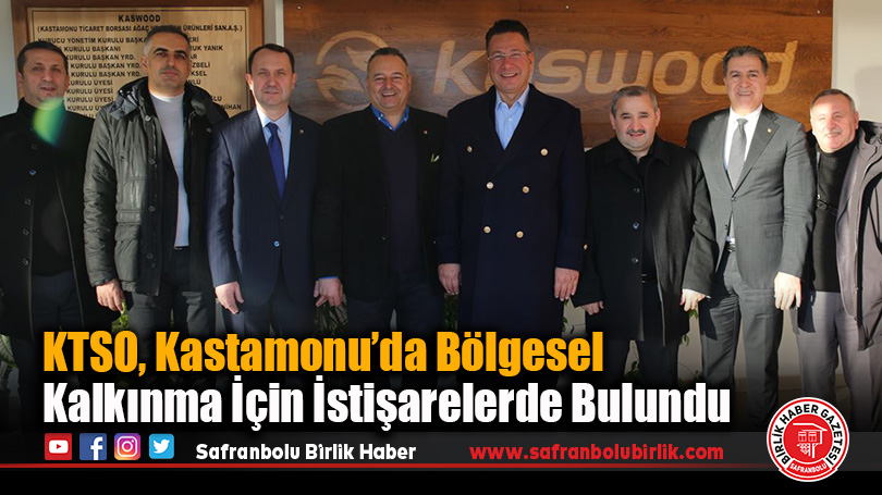 KTSO, Kastamonu’da Bölgesel Kalkınma İçin İstişarelerde Bulundu