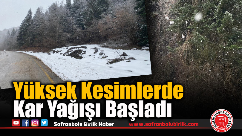 Yüksek Kesimlerde Kar Yağışı Başladı